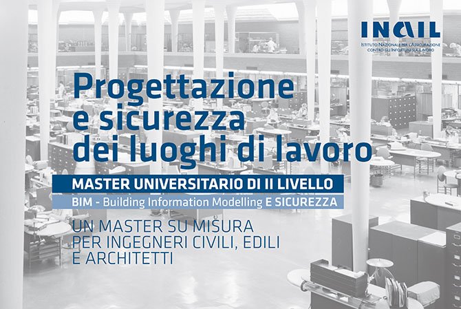 Progettazzione e sicurezza nei luoghi di lavoro. Master universitario di II livello. BIM Building Information Modlling e Sicurezza.